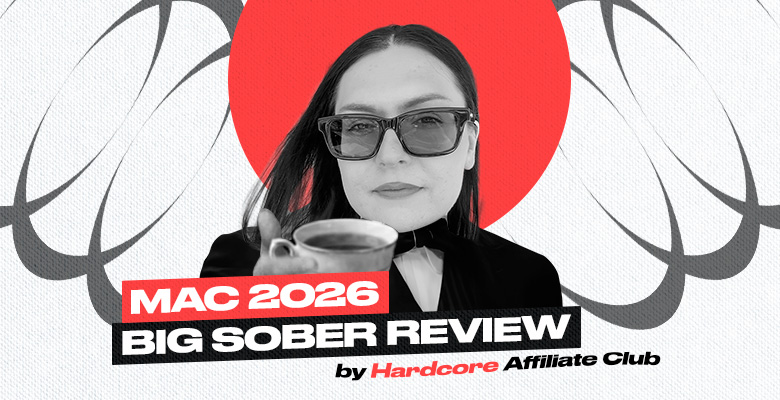 MAC 2026 BIG SOBER REVIEW by HardCore Affiliate Club